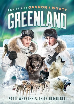 [Travels with Gannon and Wyatt 04] • Greenland